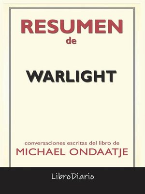 cover image of Warlight de Michael Ondaatje--Conversaciones Escritas